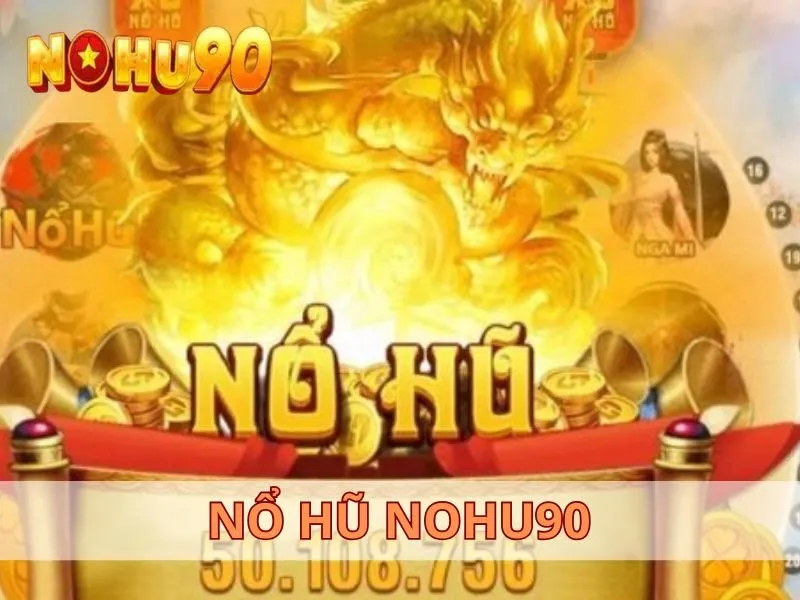 nổ hũ NOHU90